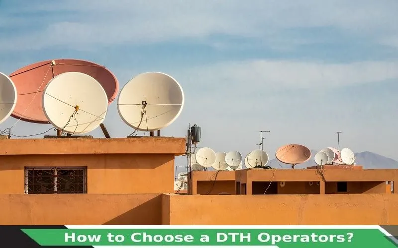 How to Choose a DTH Operators?